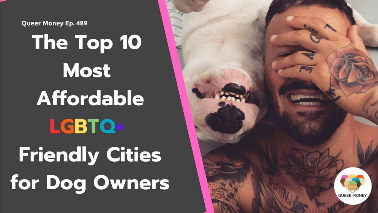 Most Affordable, LGBTQ+ Friendly Cities for Dogs | Gay Dogs | Queer Money