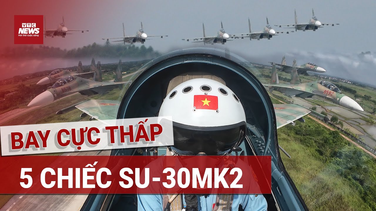 Choáng ngợp lần đầu biên đội 5 chiếc SU-30MK2 bay sát mặt đất, thể hiện kỹ năng hiếm có l VTC News
