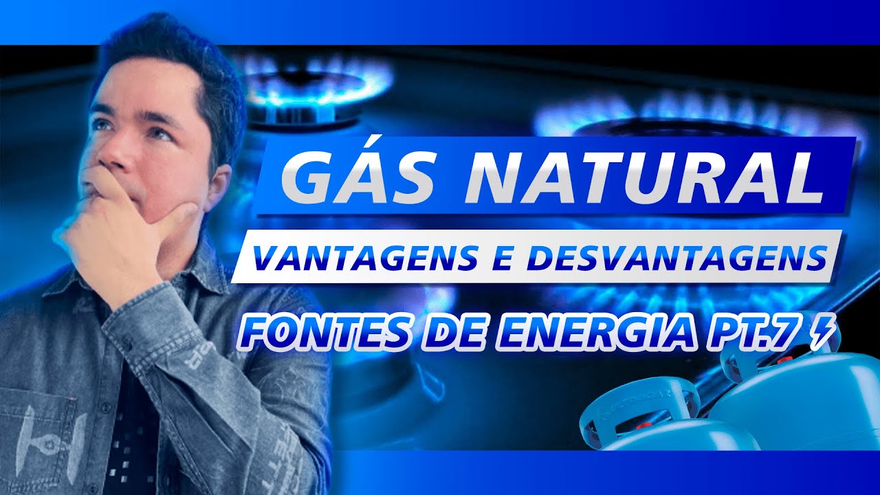 G&aacute;s Natural - (Fontes de Energia #07)