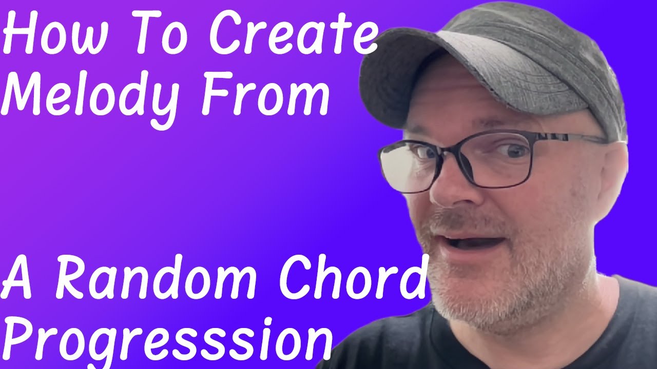How To Create Melody From A Random Chord Progression