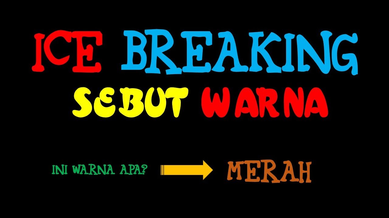 ICE BREAKING SERU DI DALAM KELAS TES WARNA