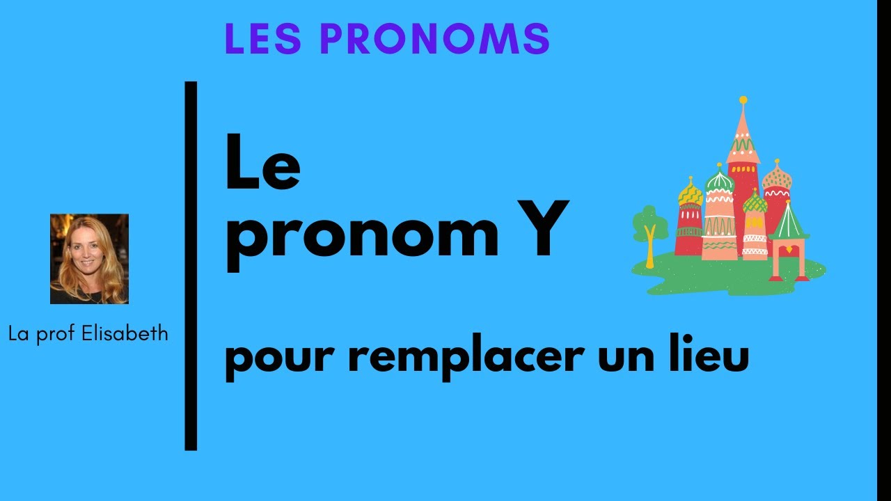 Le  pronom Y quand il remplace un lieu. Apprendre le fran&ccedil;ais. FLE