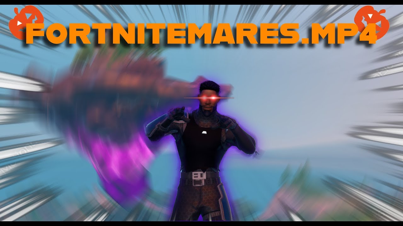 FORTNITEMARES.MP4