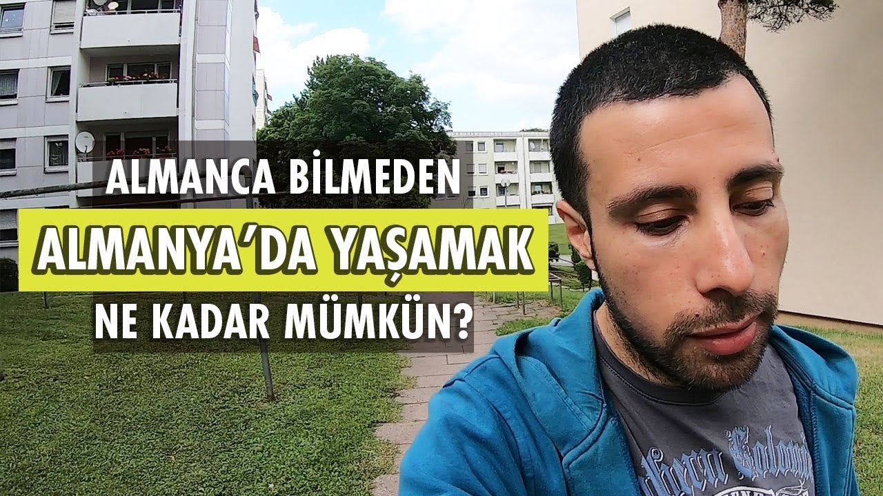 Dil Bilmeden Almanya'ya Taşınırsanız Başınıza Gelecekler