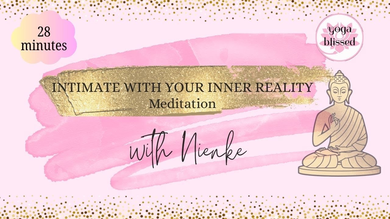 Intimate with Your Inner Reality