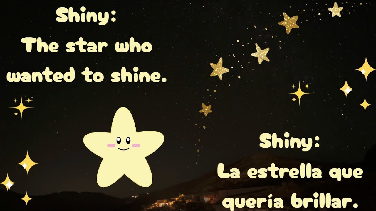Shiny, The Star who wanted to Shine | BILINGUAL | Original and Educational