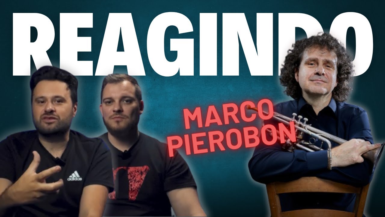 REAGINDO A TROMPETISTAS - MARCO PIEROBON