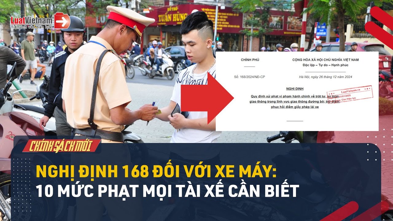 Nghị Định 168 Đối Với Xe Máy: 10 Mức Phạt Mọi Tài Xế Cần Biết | LuatVietnam.vn