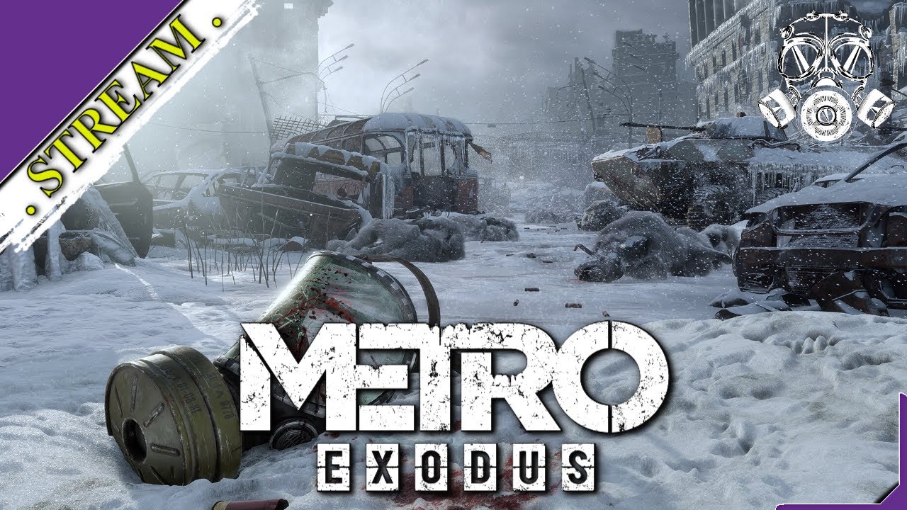 🎬 СТРИМ. Metro: Exodus Gold Edition [ Ностальгическое прохождение ][ №1 ]