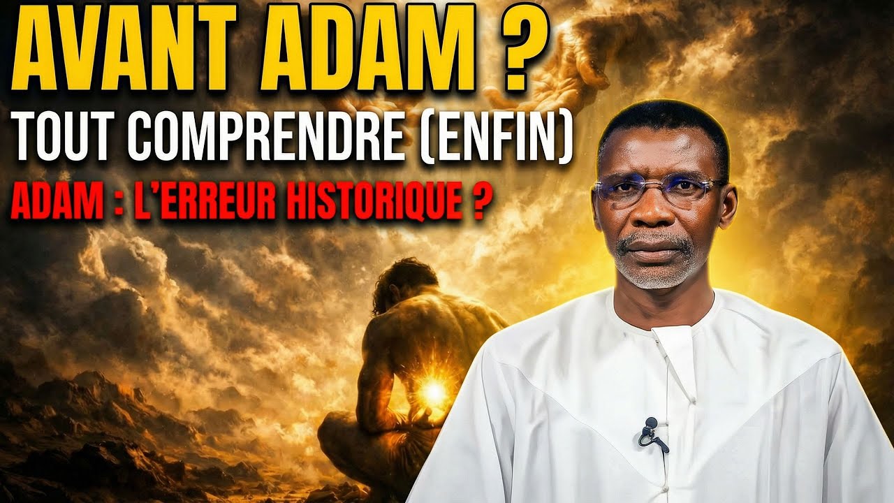 LA CRÉATION D’ADAM : LES VÉRITÉS CACHÉES QUE PERSONNE NE VOUS EXPLIQUE – PR MADIAMA FALL