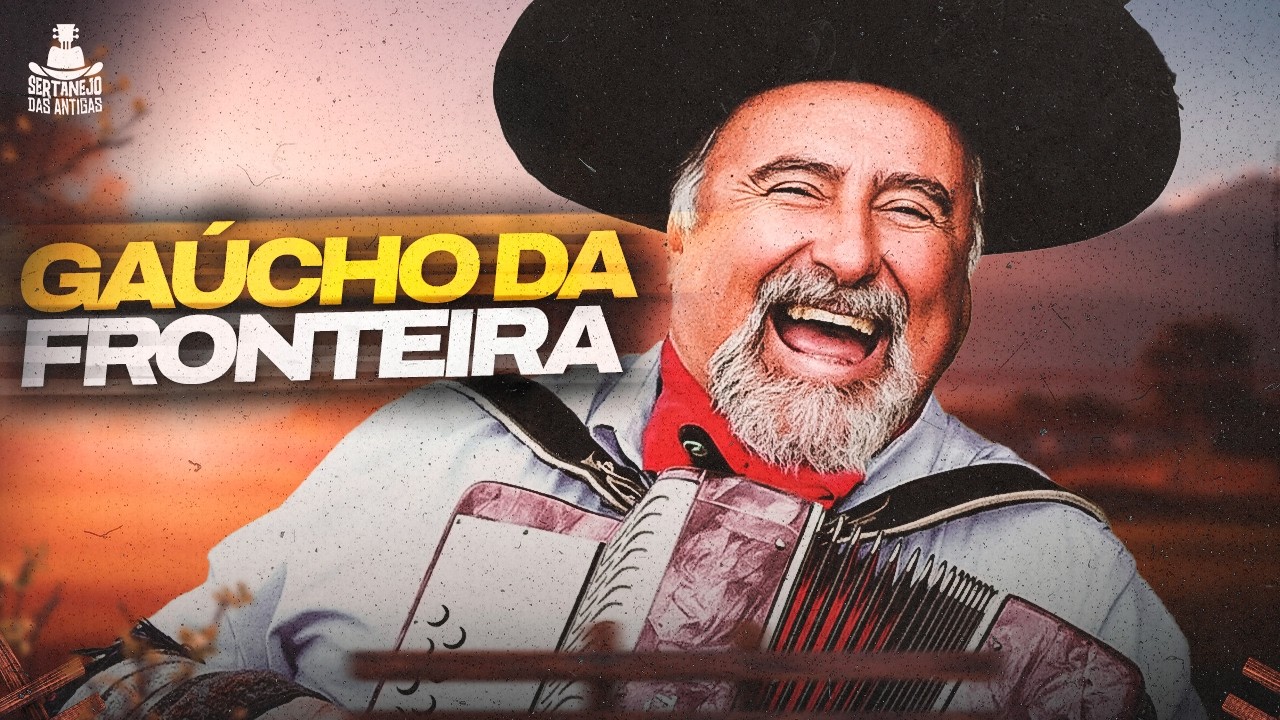 GAUCHO DA FRONTEIRA GRANDES SUCESSOS (PRA RECORDAR) As Melhores do Gaúcho da Fronteira
