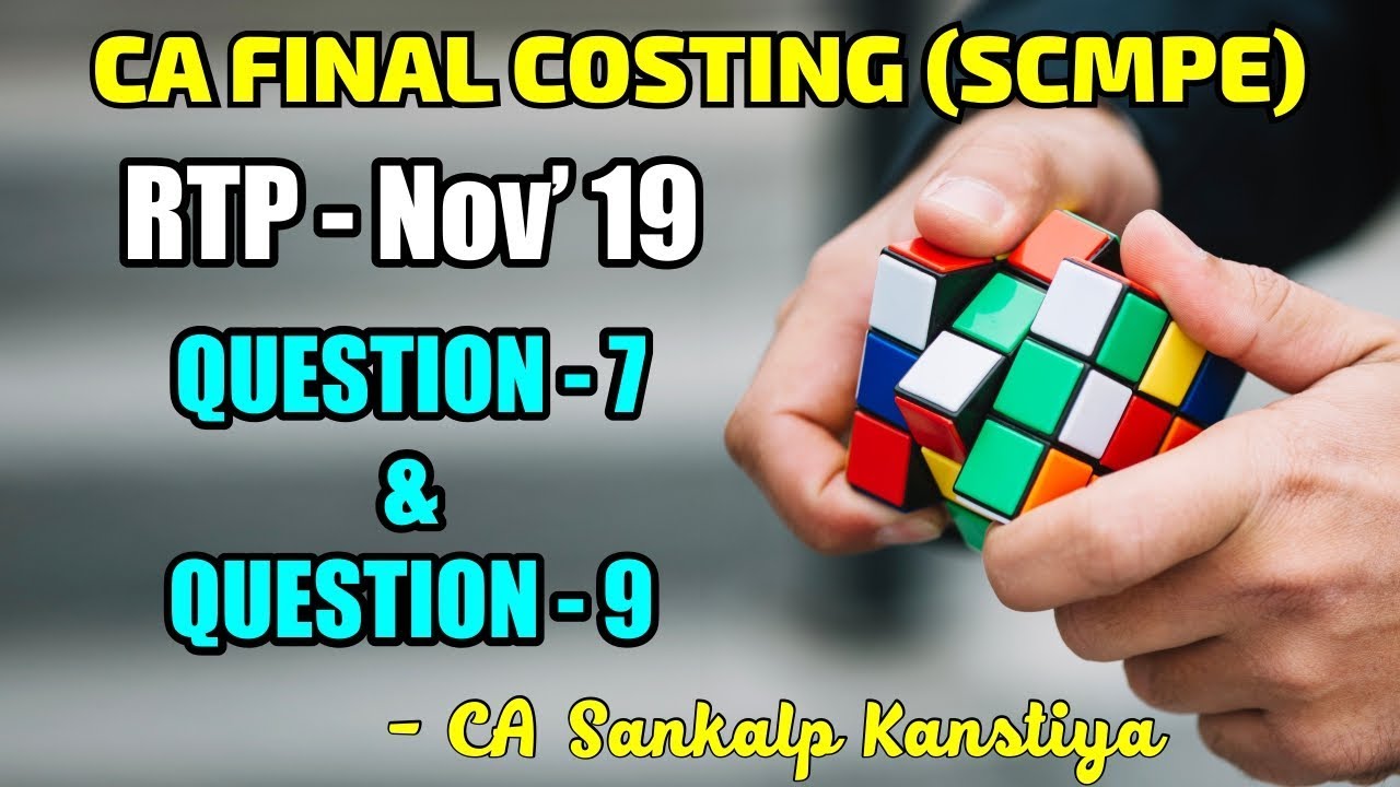 CA FINAL COSTING RTP NOV 2019 NEW SYLLABUS by CA SANKALP KANSTIYA