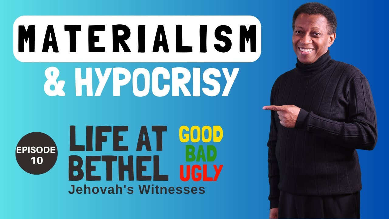 Jehovah's Witnesses: Unmasking Materialism and Hypocrisy: Unveiling Life at Bethel