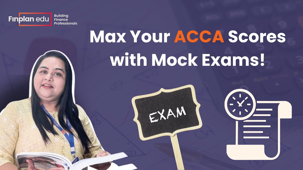 Mastering ACCA Exams | The Crucial Role of Mock Exams for Success  @Finplan_Edu_