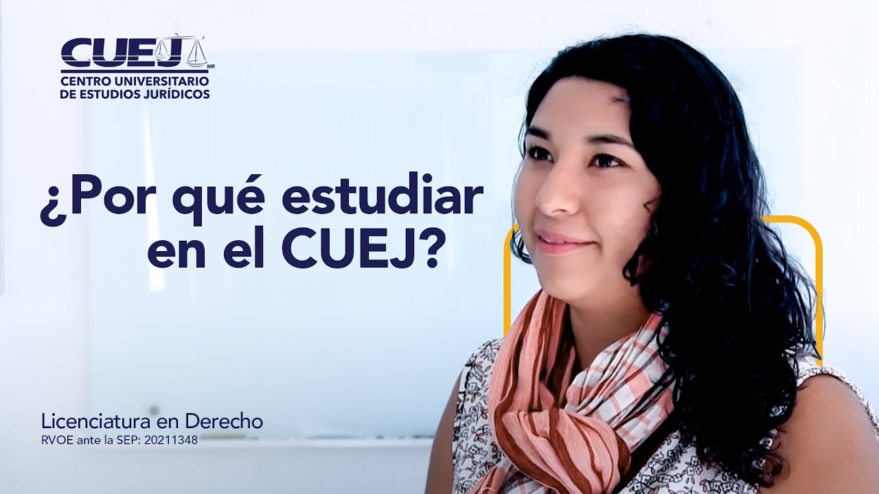 &iquest;Por qu&eacute; estudiar Derecho en el CUEJ? | @CUEJ