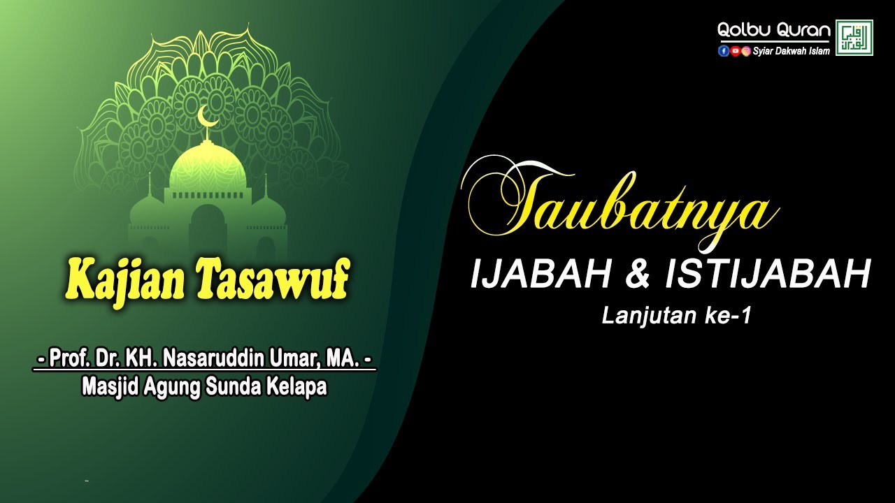Taubatnya Inabah & Istijabah (Lanjutan) - Prof. Dr. KH. Nasaruddin Umar, MA.