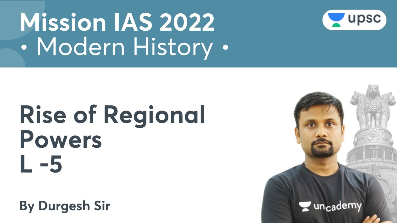 Rise of Regional Powers | Modern History | UPSC CSE | Mission IAS 2022 | Durgesh Nandan