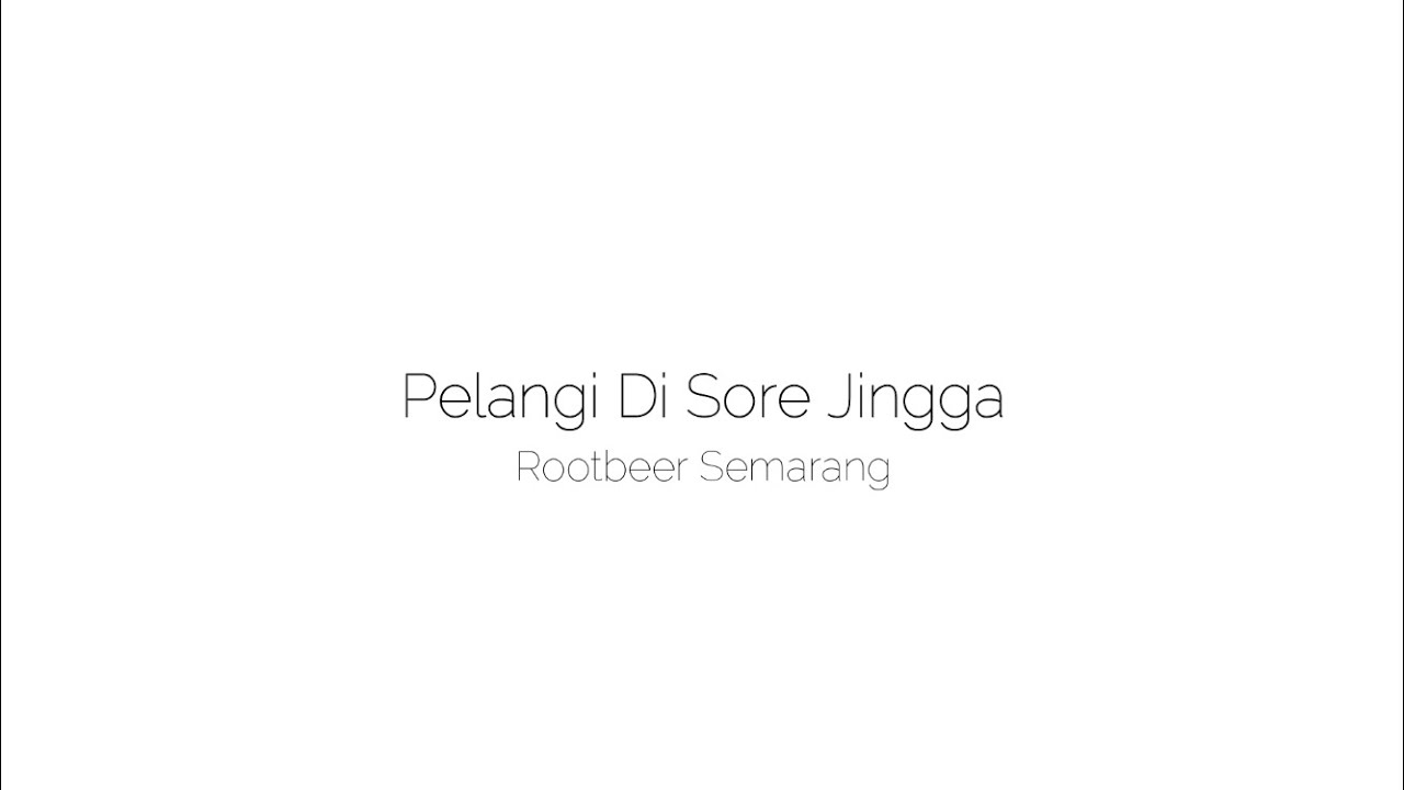 ROOTBEER - PELANGI DI SORE JINGGA [MV]