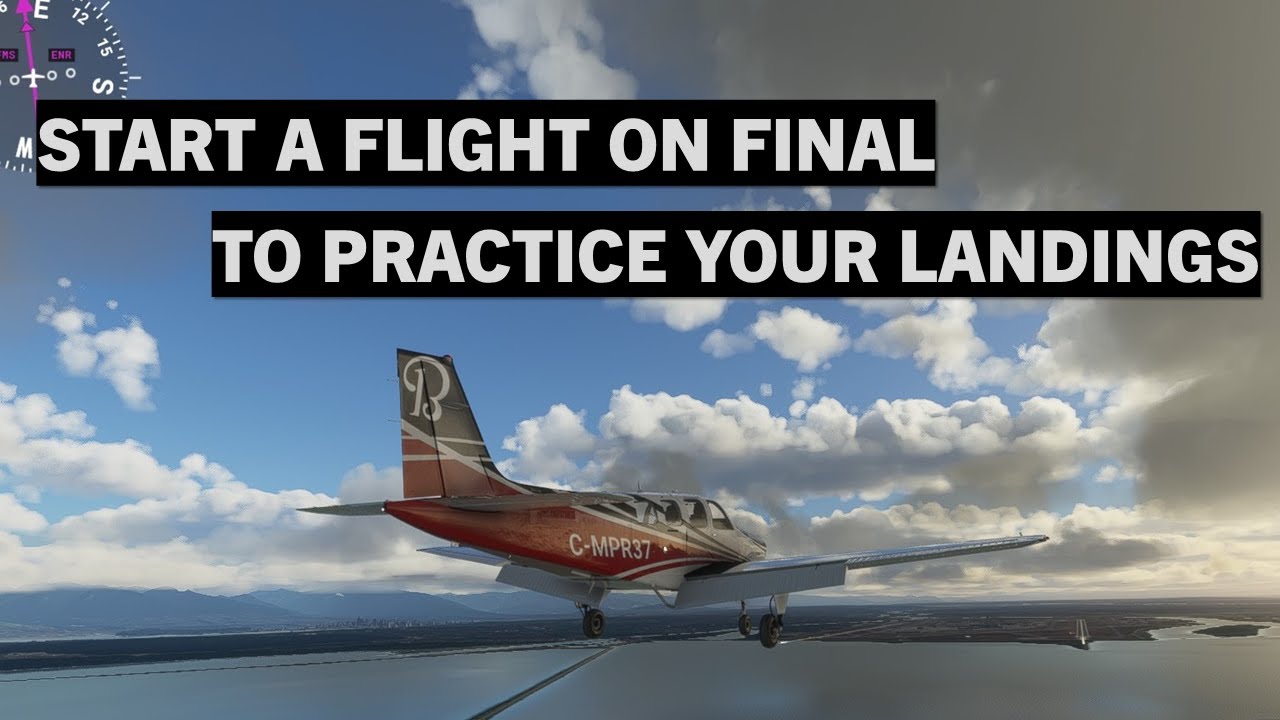 Four Ways To Practice Your Landings In Microsoft Flight Simulator
