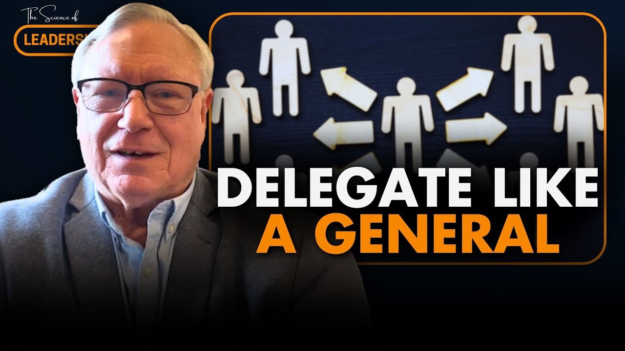 Why Leaders MUST Delegate (According to an Army General) | The Science of Leadership