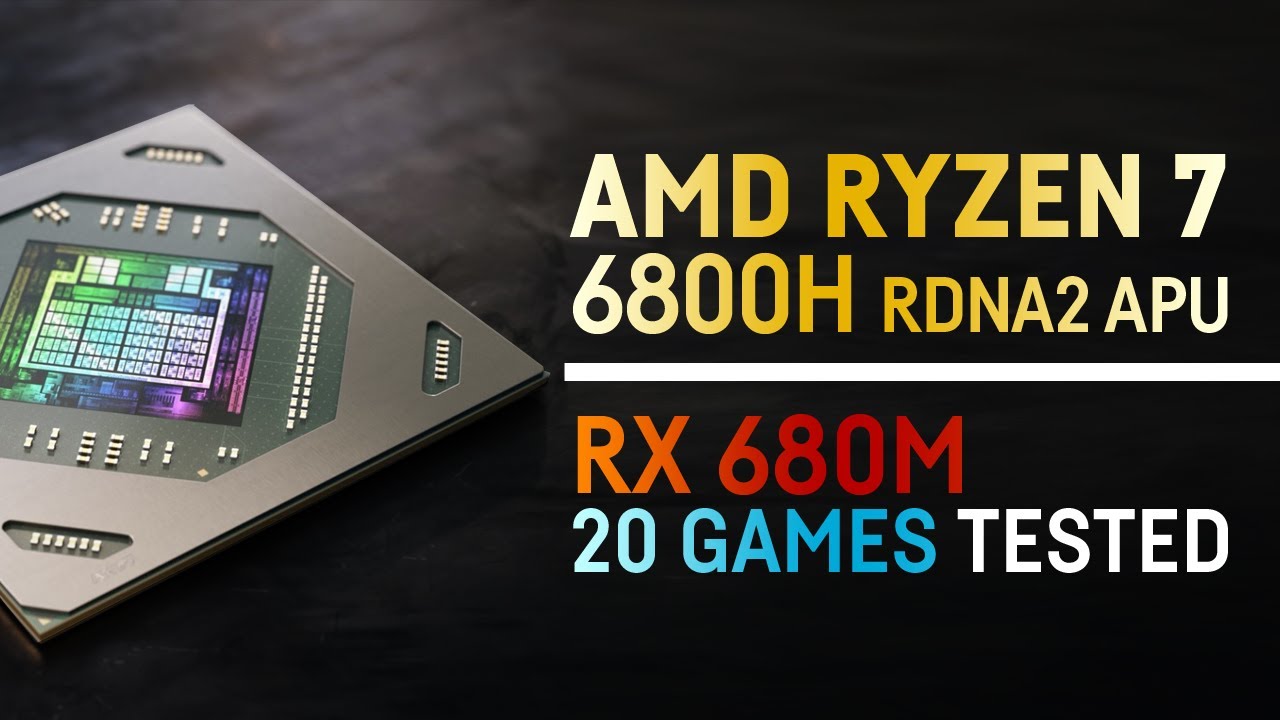 Ryzen 7 6800H (RX 680M / RDNA 2) Gaming Benchmark Tests in 20 Games