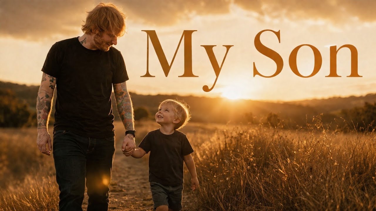 Ed Sheeran &mdash; My Son❤ | A Song for My Child | ( Lyrics Video )