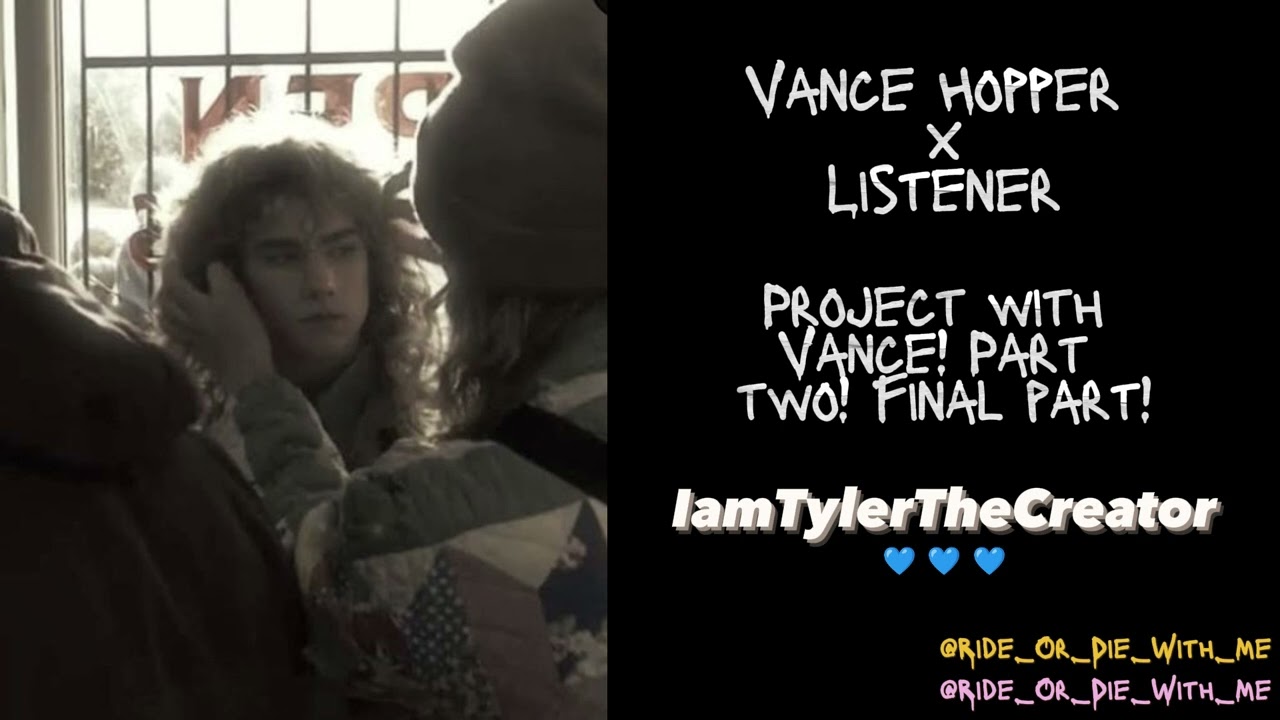 Vance Hopper x Listener Part 2
