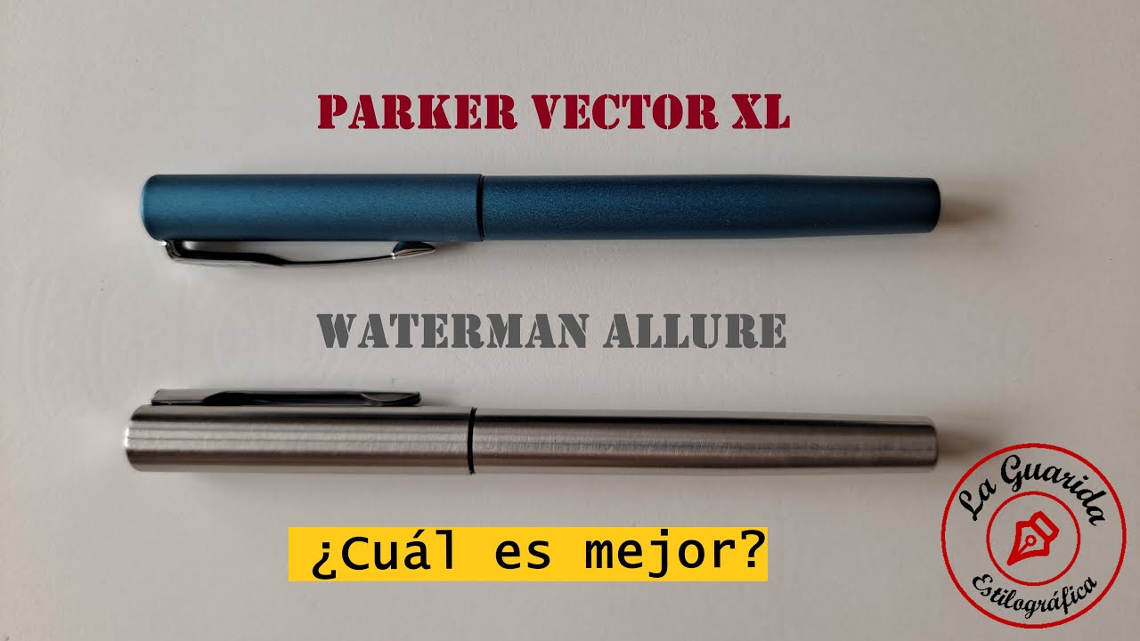 Parker Vector XL vs Waterman Allure