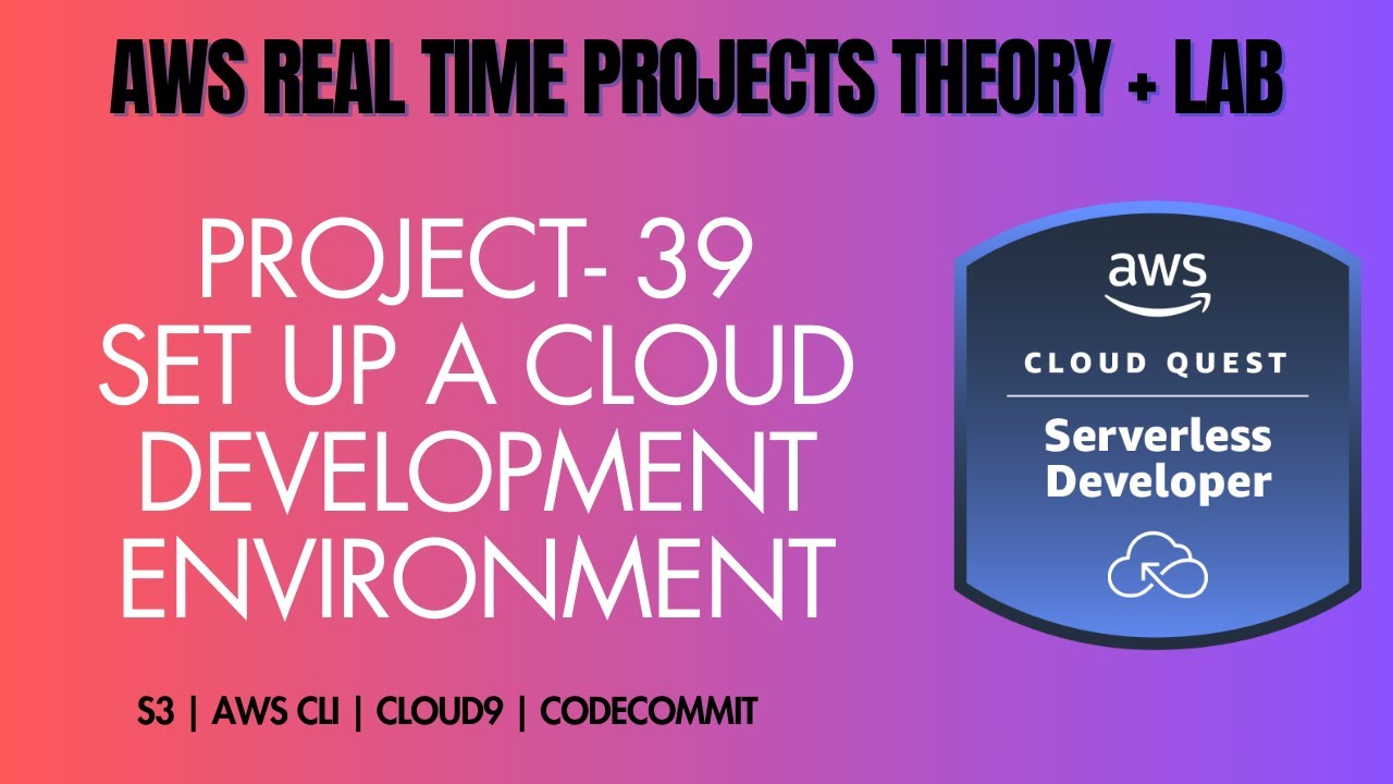 AWS Project 39 | ROLE - Serverless Engineer | Set Up a Cloud Development Environment | Cloud9, CLI