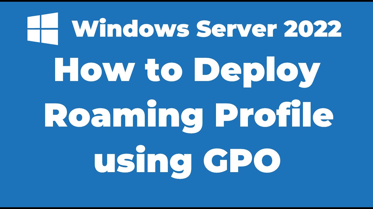 71. Deploying Roaming Profile using Group Policy | Windows Server 2022