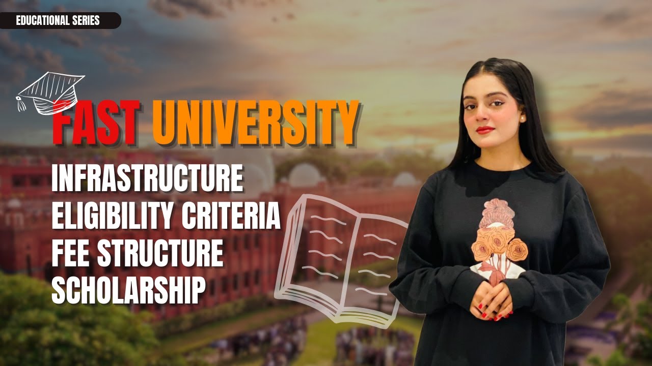 FAST University Admission Guide 2024👍|Fast University Eligibility,Entry Test,Fees,Scholarships