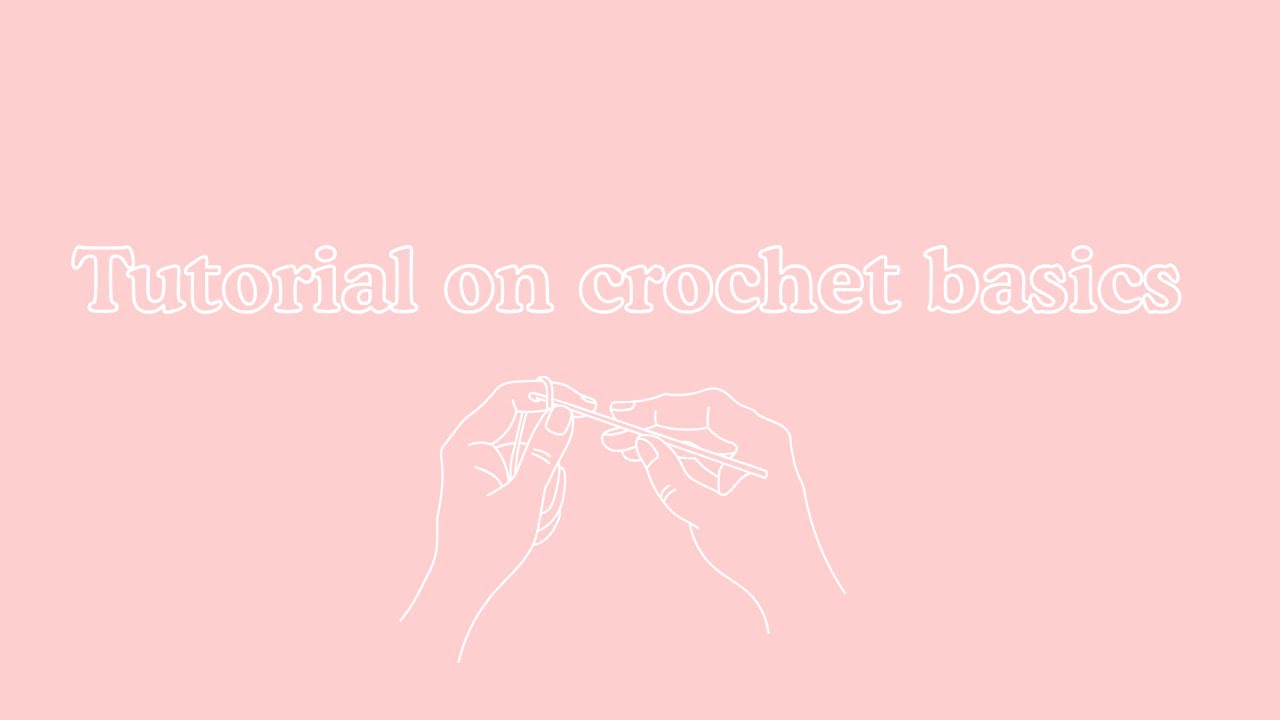 Crochet tutorial for beginners