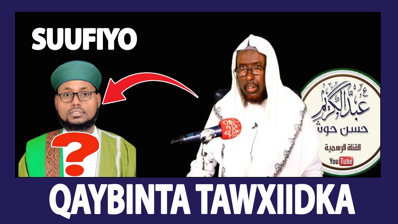 ASHAACIRO IYAGO TAWXIIDKA QAYBINAYA AYEY HADANA DIIDAN YIHIN || SH.C-karin Xoosh,Sh.Nuur Cali Jaamac