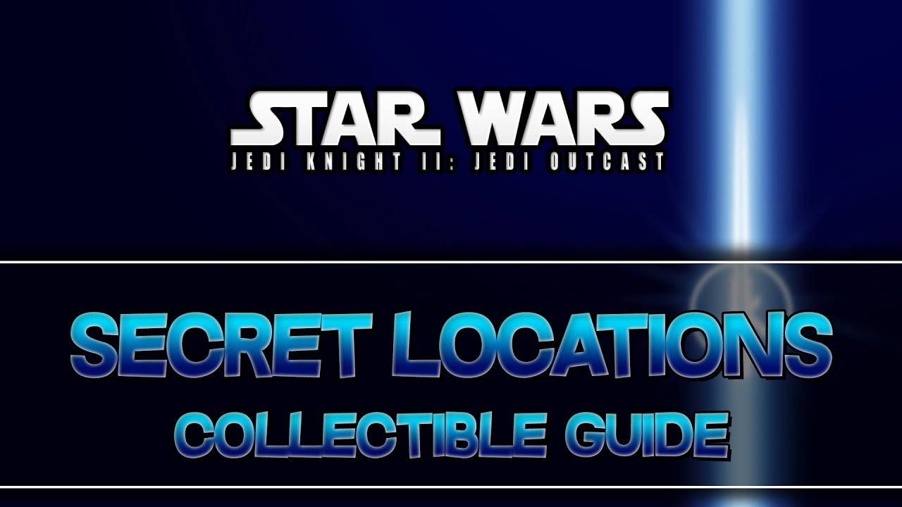 Star Wars Jedi Knight 2: Jedi Outcast | All Secret Locations Collectible Guide