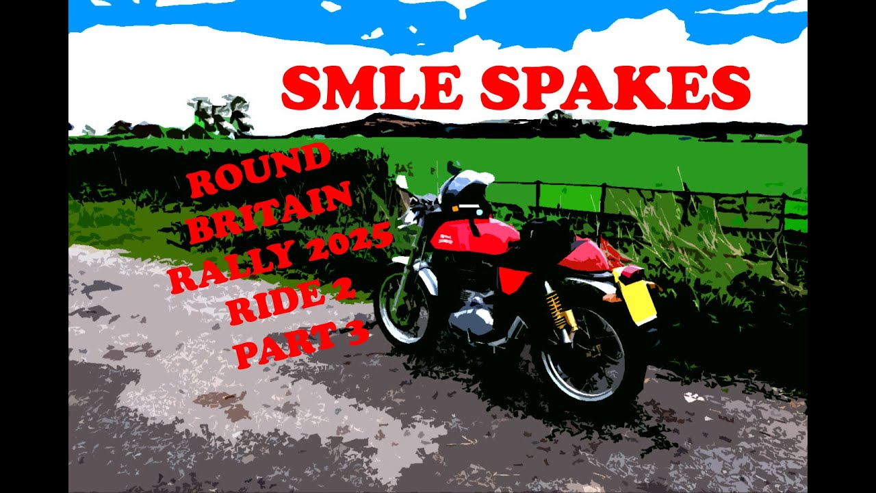 SMLE SPAKES: ROUND BRITAIN RALLY 2025 RIDE 2 ЧАСТЬ 3