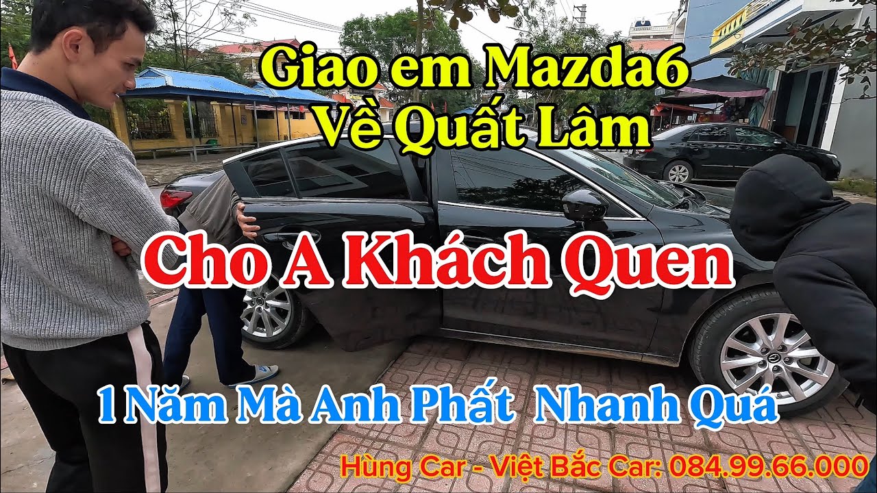 Giao ưm mazda6 có va chạm cho a khách quen Quất Lâm, chỉ có 1 năm mà a phất nhanh quá. #VietBacCar 