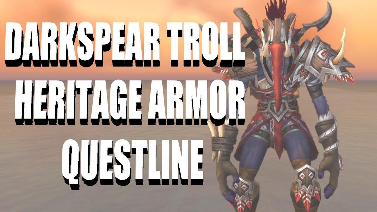 DARKSPEAR TROLL HERITAGE ARMOR QUESTLINE