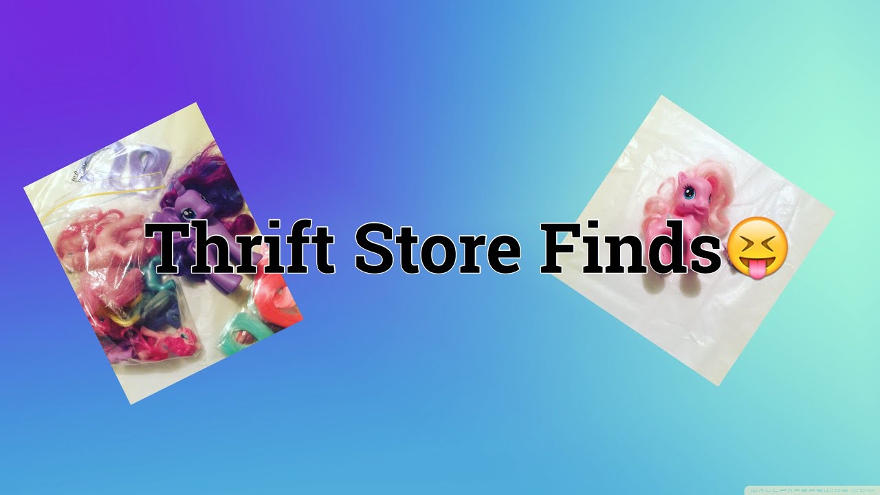 MLP Thrift Store Finds!