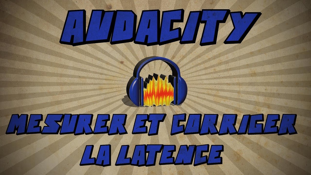 Audacity: Mesurer et corriger la latence