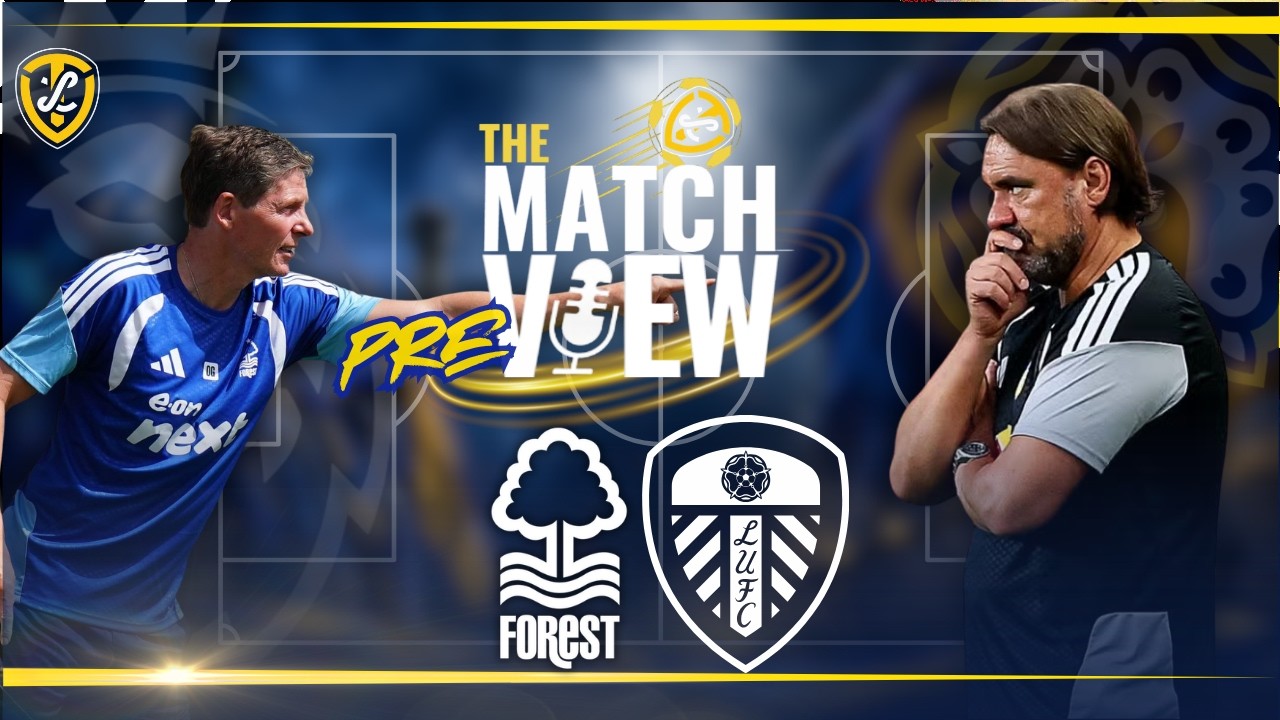 The Match Pre-View: Nottingham Forest V Leeds United. EPL  Match Week 1