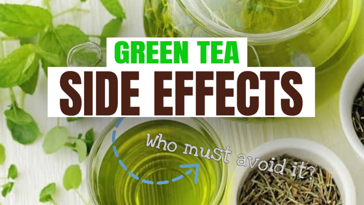 Green Tea Side Effects - Who Must Avoid It?