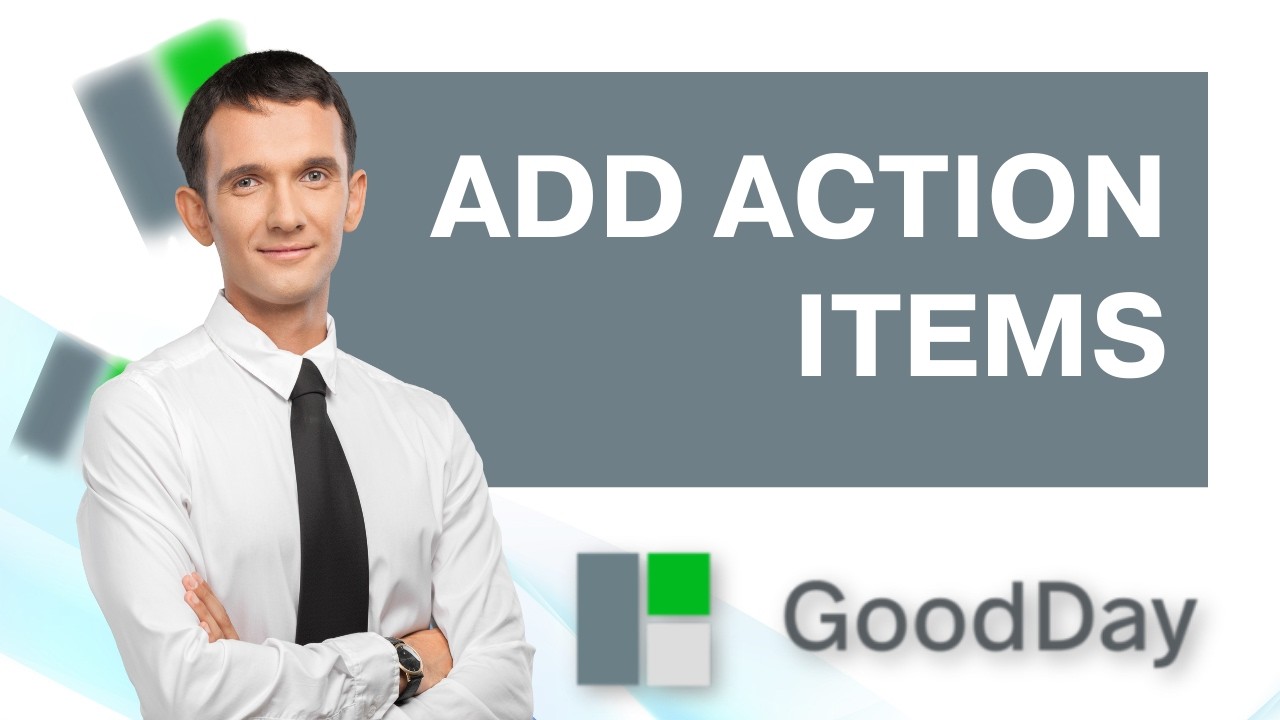How to Add Action Items to Meeting in Goodday | Quick Guide 2026