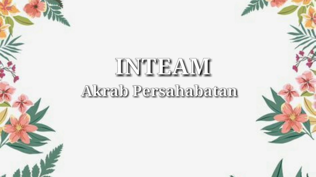 IN-TEAM - Akrab Persahabatan (Lirik)