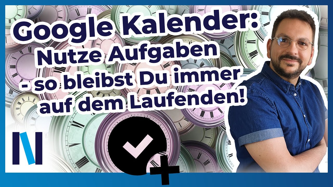 Nichts mehr vergessen und Aufgaben im Google Kalender nutzen!
