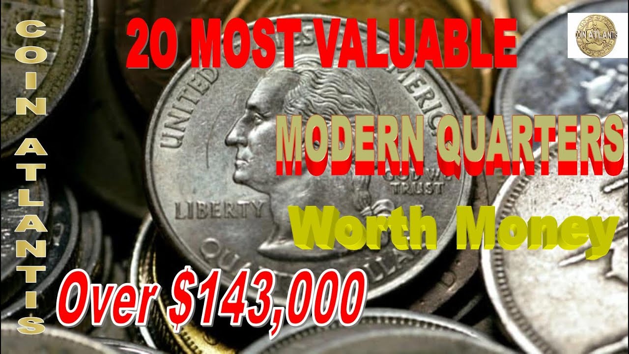 20 Most Valuable Modern Quarters Worth Money, OVER $143,000