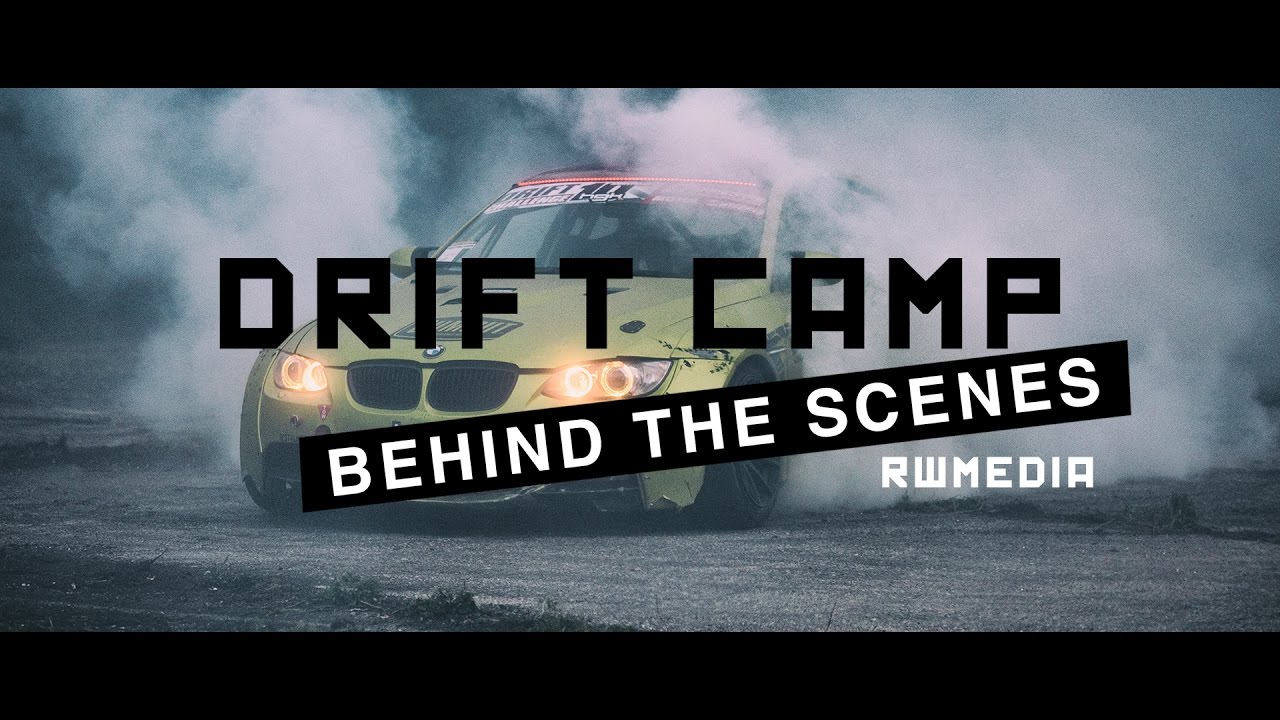 BEHIND THE SCENES - DRIFT CAMP