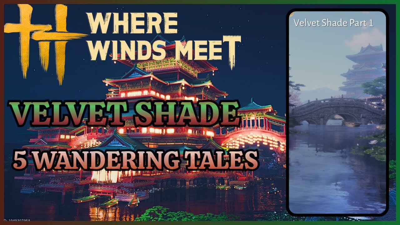 Velvet Shade - 5 Wandering Tales - Where Winds Meet
