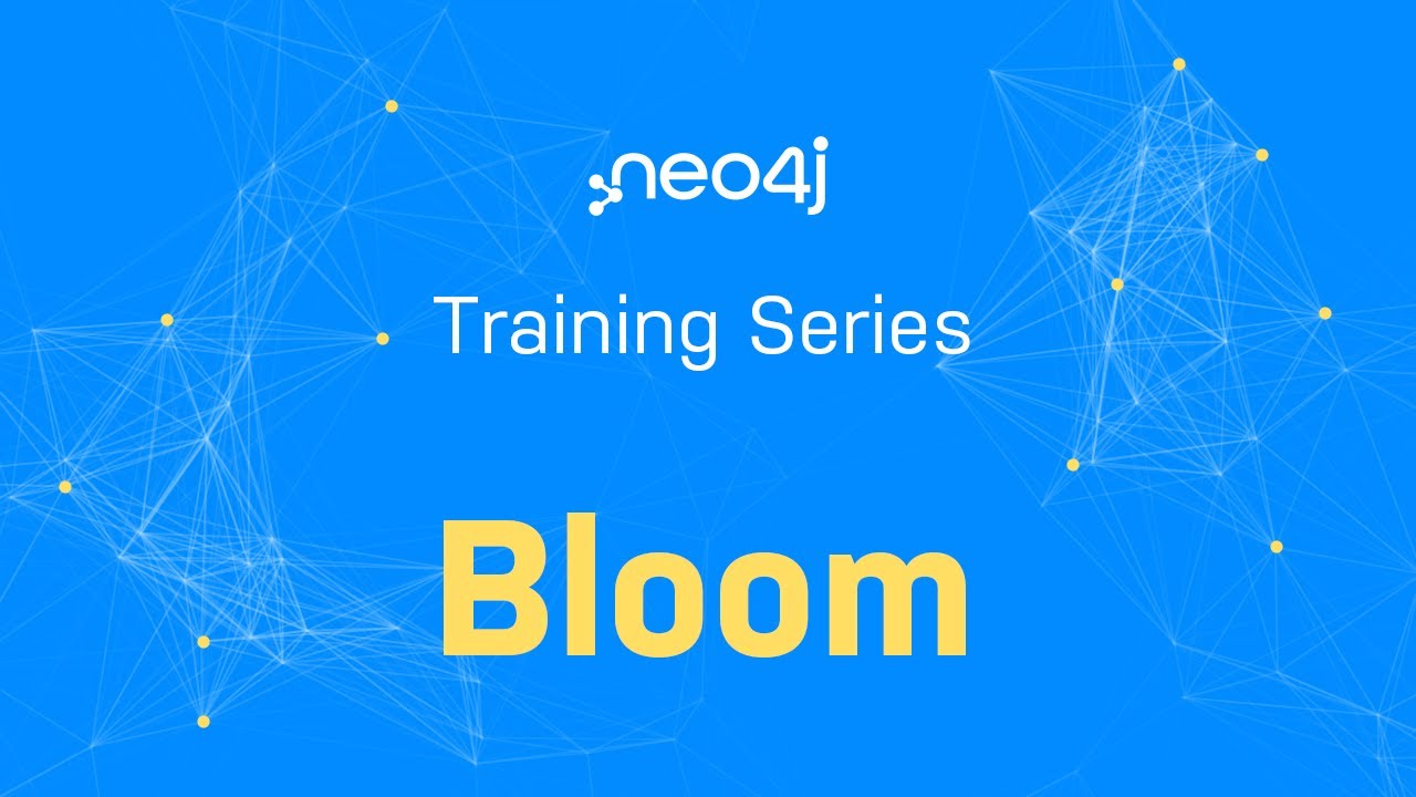 Training Series - Getting started with Neo4j Bloom