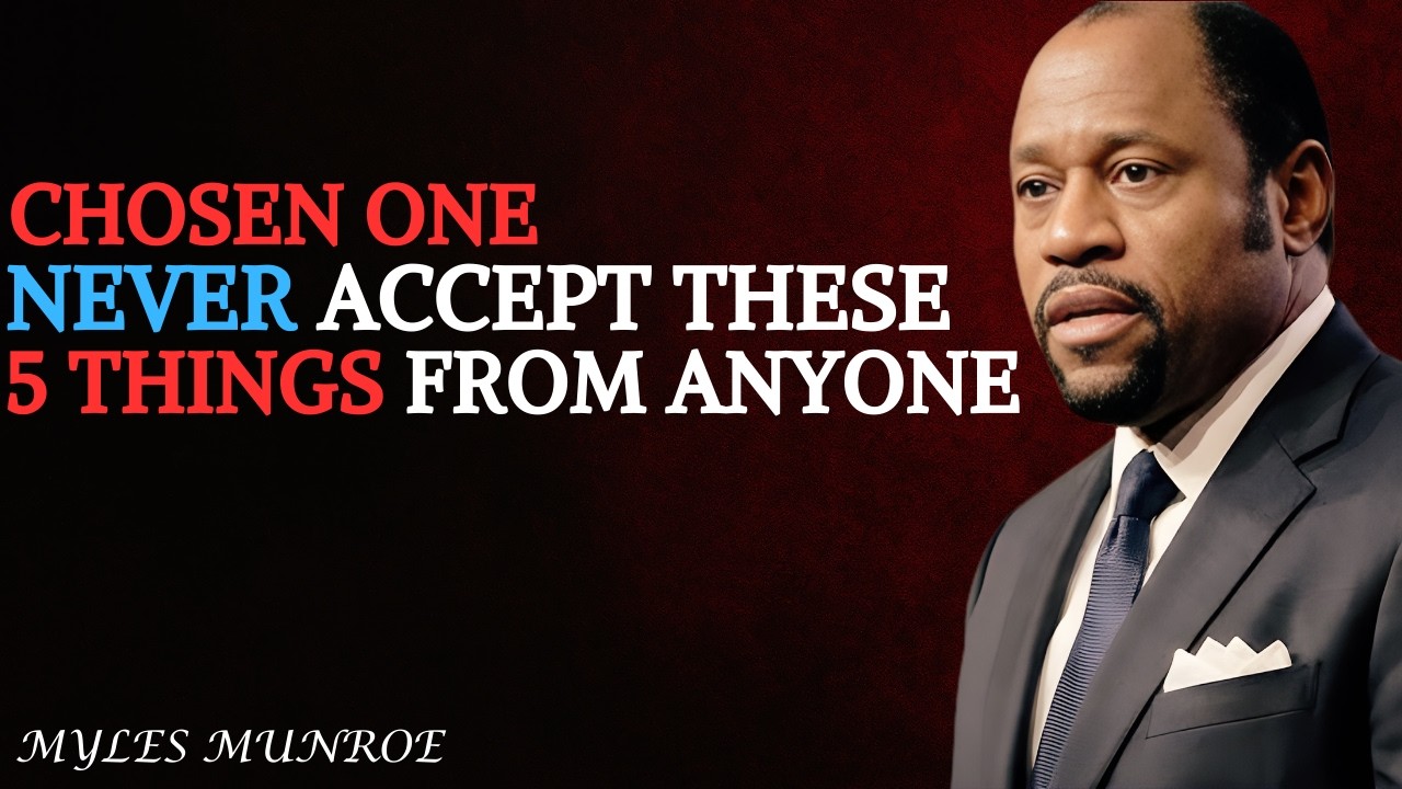 NEVER ACCEPTS THESE 5 THINGS FROM ANYONE  || Best Speech By Dr. Myles Munroe ||