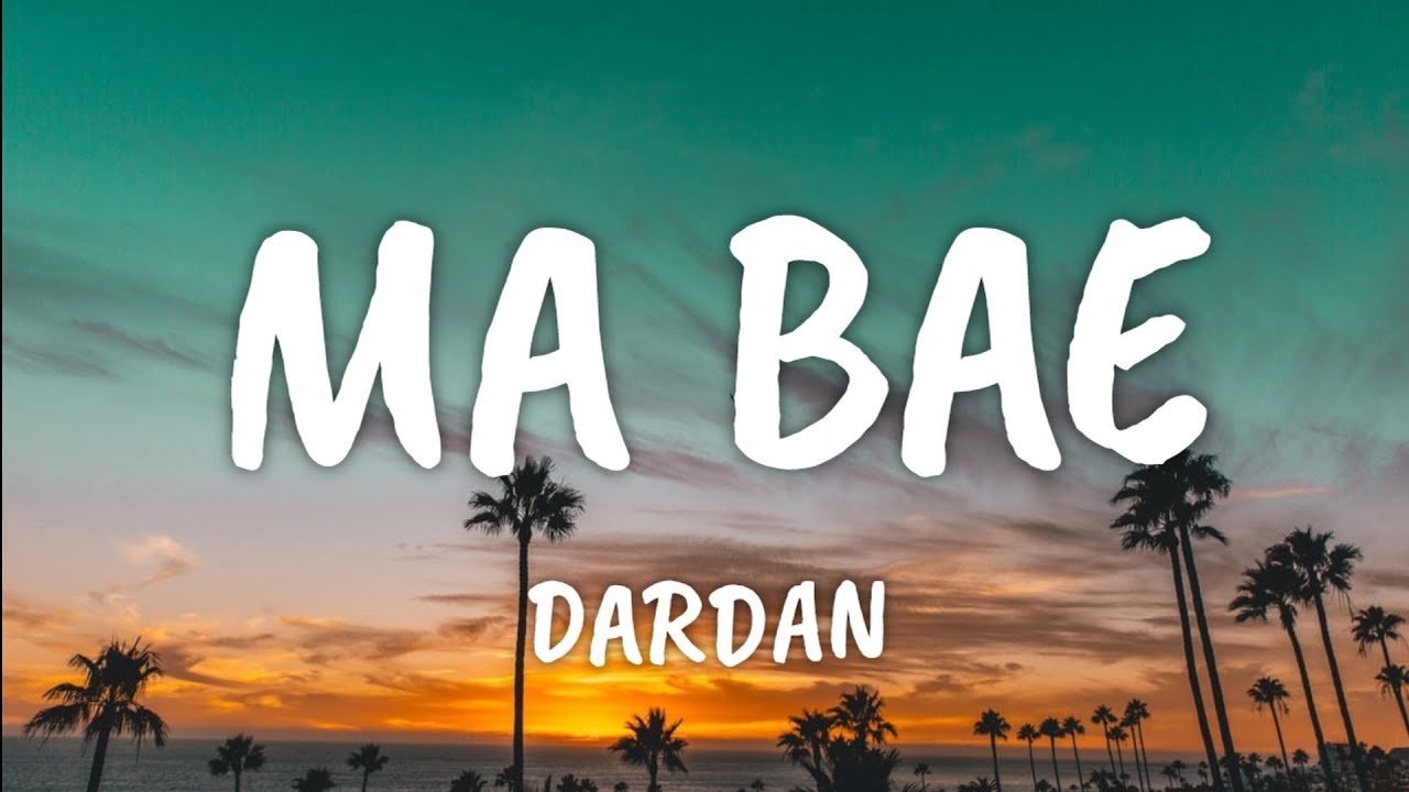 Dardan - Ma Bae (Lyrics)